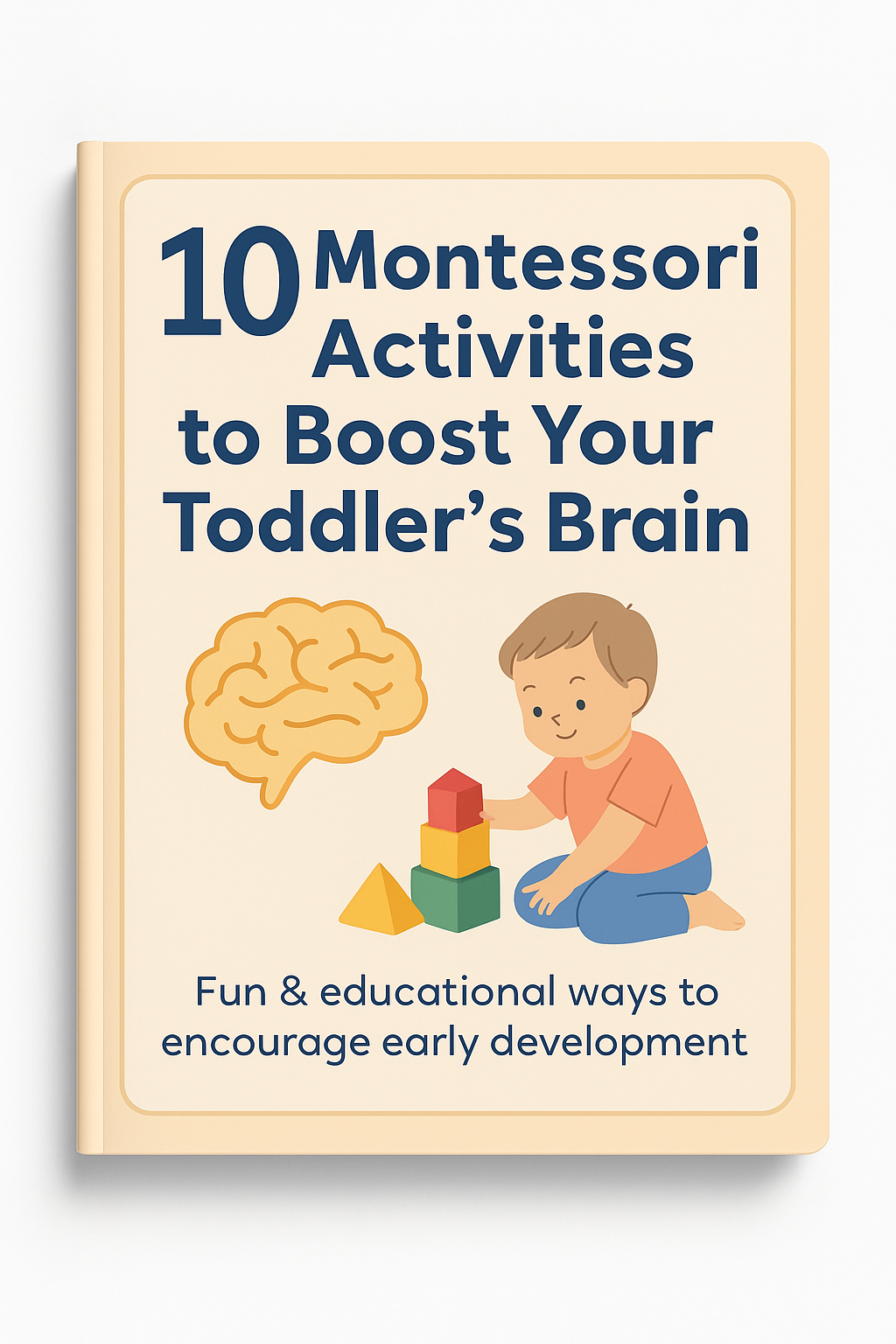 10 Montessori Activities to Boost Your Toddler’s Brain (EBOOK)